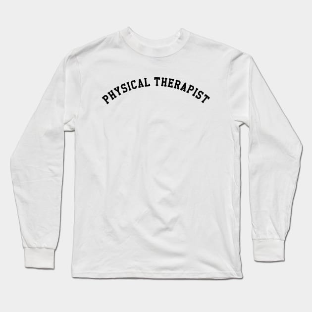 Physical Therapist Long Sleeve T-Shirt by KC Happy Shop